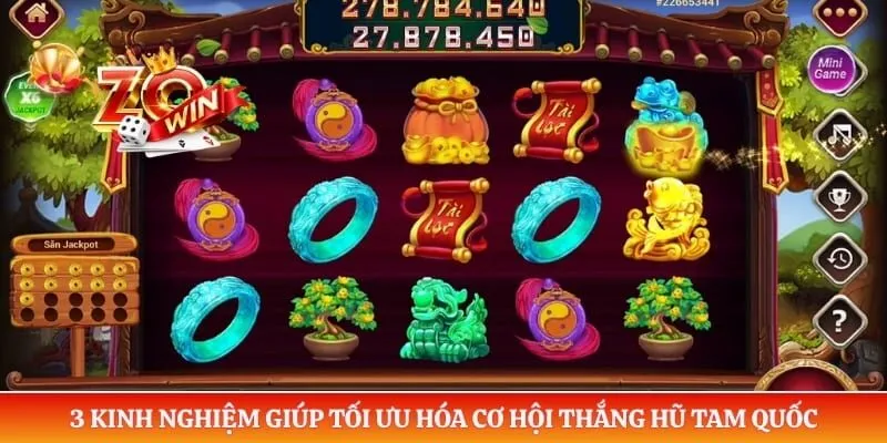3 kinh nghiệm giúp tối ưu hóa cơ hội thắng hũ Tam Quốc