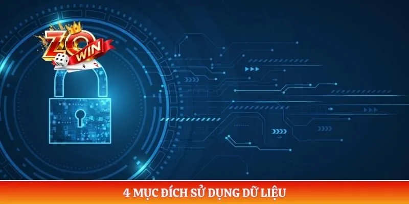 Chính Sách Bảo Mật ZOWIN 3 4 mục đích sử dụng dữ liệu
