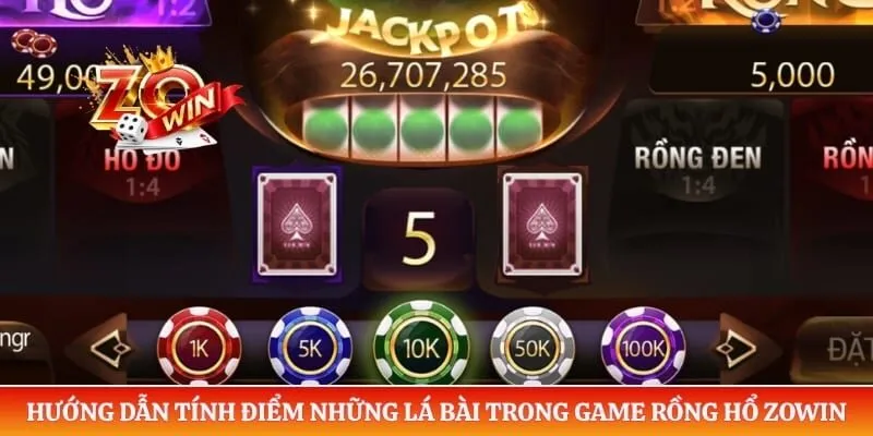 Hướng dẫn tính điểm những lá bài trong game rồng hổ ZOWIN