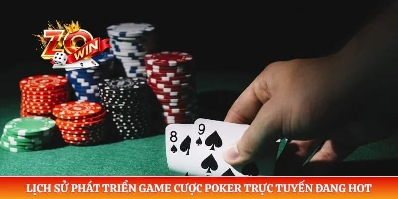 Lịch sử phát triển game cược Poker trực tuyến đang hot