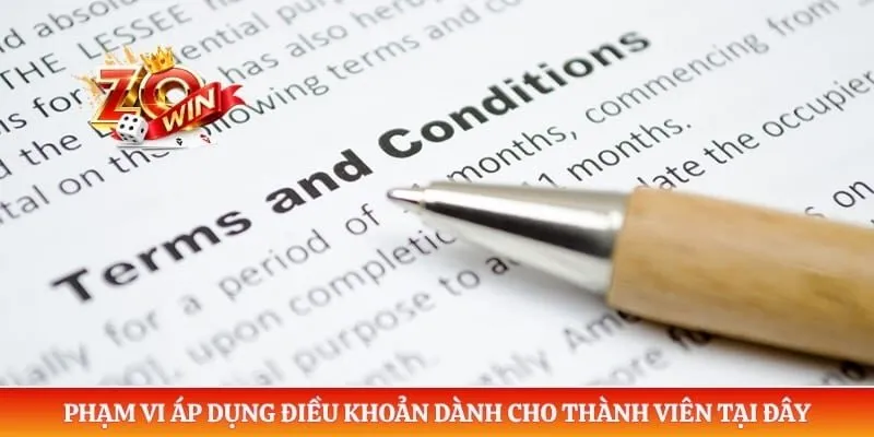 Phạm vi áp dụng điều khoản dành cho thành viên tại đây