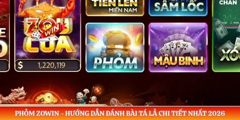 Phỏm ZOWIN - Hướng Dẫn Đánh Bài Tá Lả Chi Tiết Nhất 2026 9 Phỏm ZOWIN - Hướng Dẫn Đánh Bài Tá Lả Chi Tiết Nhất 2026