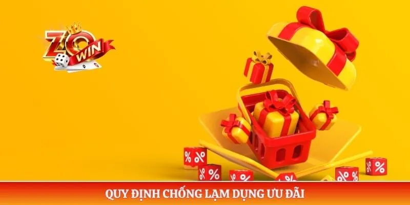 Quy định chống lạm dụng ưu đãi 