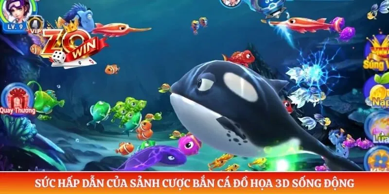 Sức hấp dẫn của sảnh cược bắn cá đồ họa 3D sống động